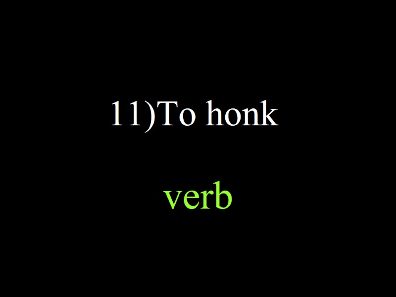 11)To honk verb